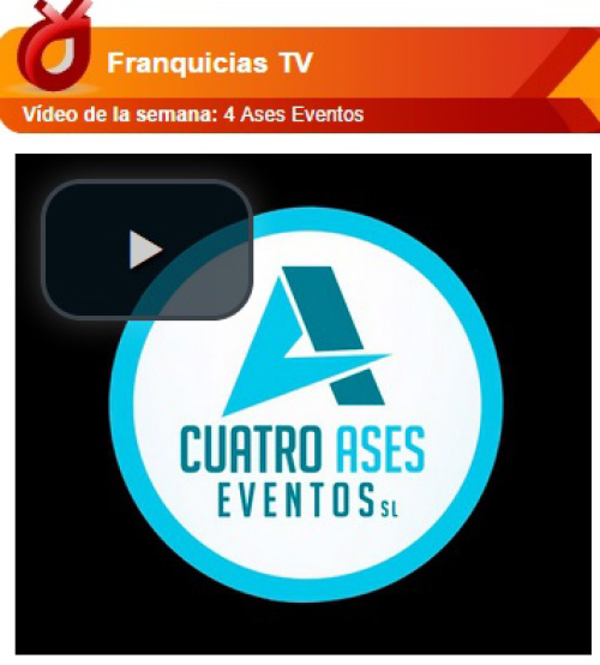 4 Ases Eventos, Video de la Semana en 100Franquicias TV