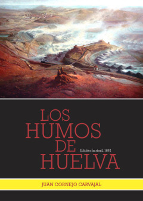 Consulcom reedita la obra de D. Juan Cornejo Carvajal “LOS HUMOS DE HUELVA”, publicada en 1892