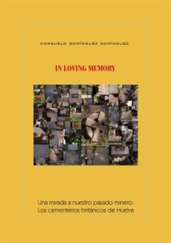 Consulcom edita In Loving Memory. Una mirada a nuestro pasado minero: Los cementerios británicos en Huelva