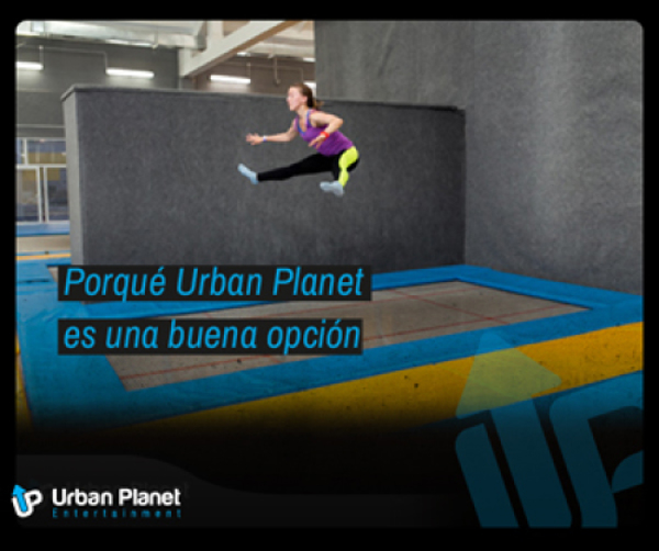 Porqué Urban Planet es una buena opción