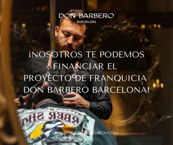 ¿Necesitas una financiación para abrir Don Barbero Barcelona? ¡No te preocupes, la tendrás!