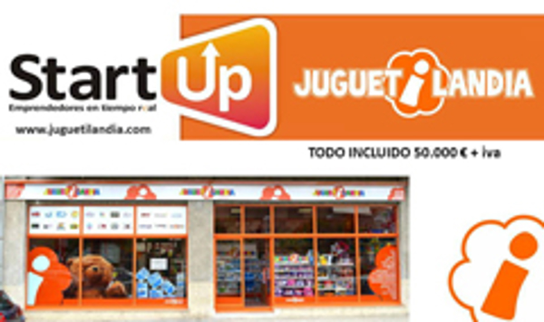 StartUp Juguetilandia, tú franquicia todo incluido y sin sorpresas