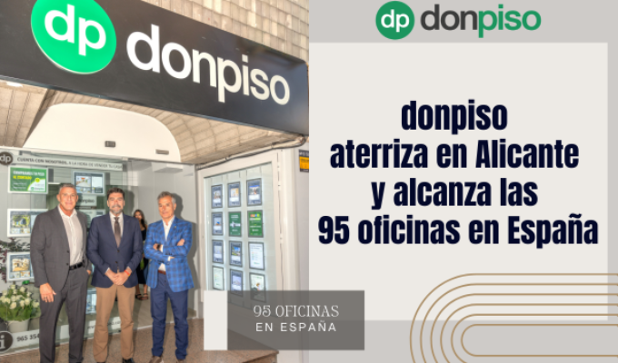 La franquicia donpiso aterriza en Alicante y alcanza las 95 oficinas en España